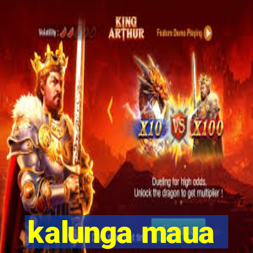 kalunga maua